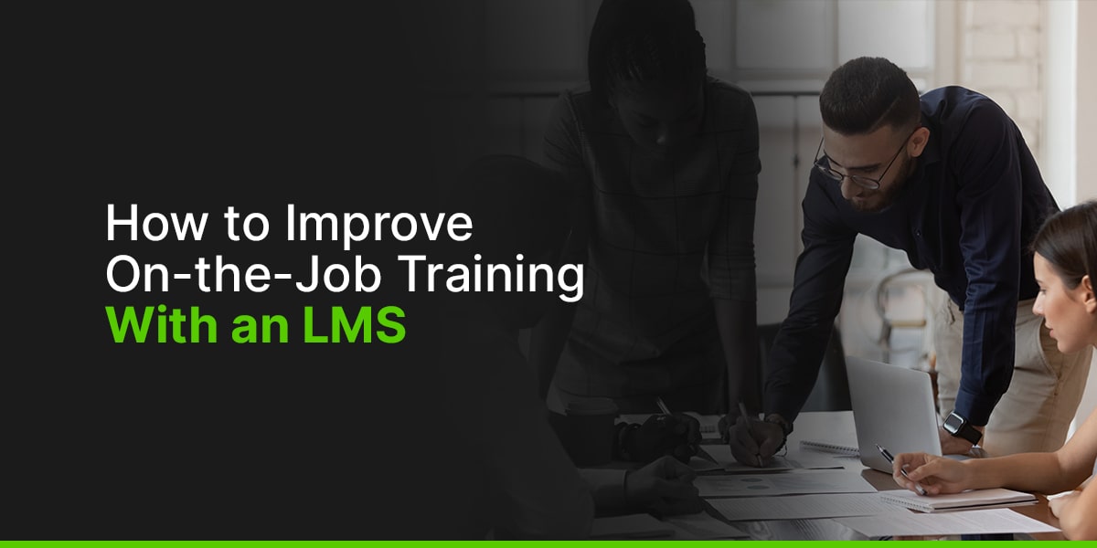 how to improve on-the-job training with an LMS